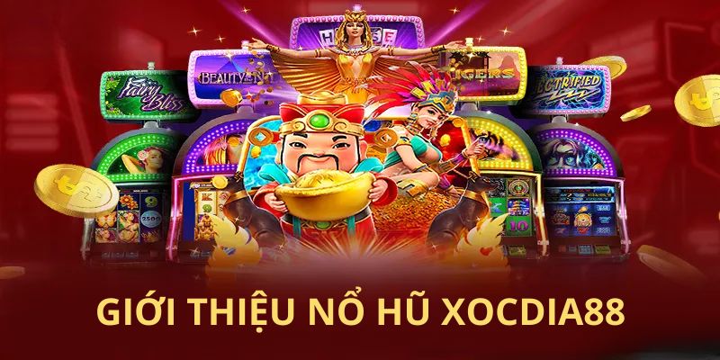 Nổ Hũ Xocdia88 - thông tin giới thiệu