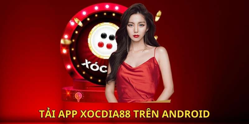 Tải App Xocdia88 - cách tải cho androi 