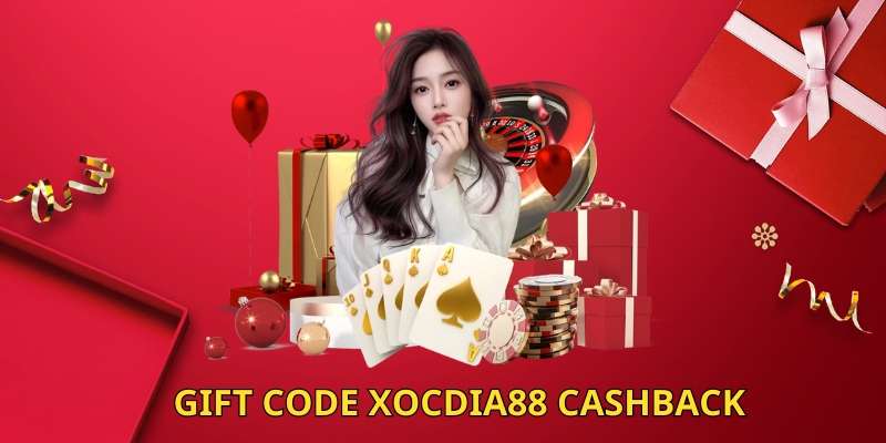 Gift Code Xocdia88 - bằng cashback hàng ngày